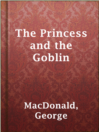 Cover image for The Princess and the Goblin